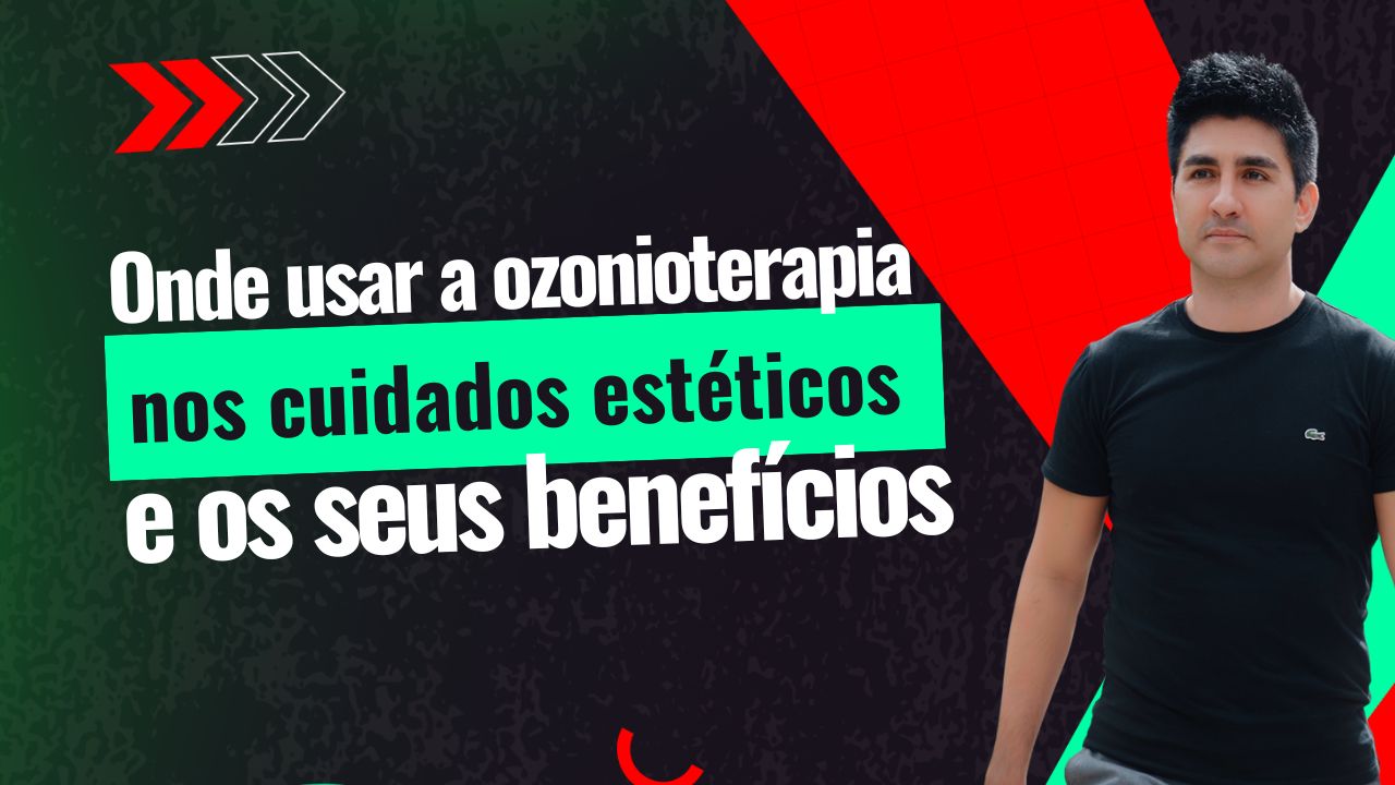 Onde usar a ozonioterapia nos cuidados estéticos e os benefícios