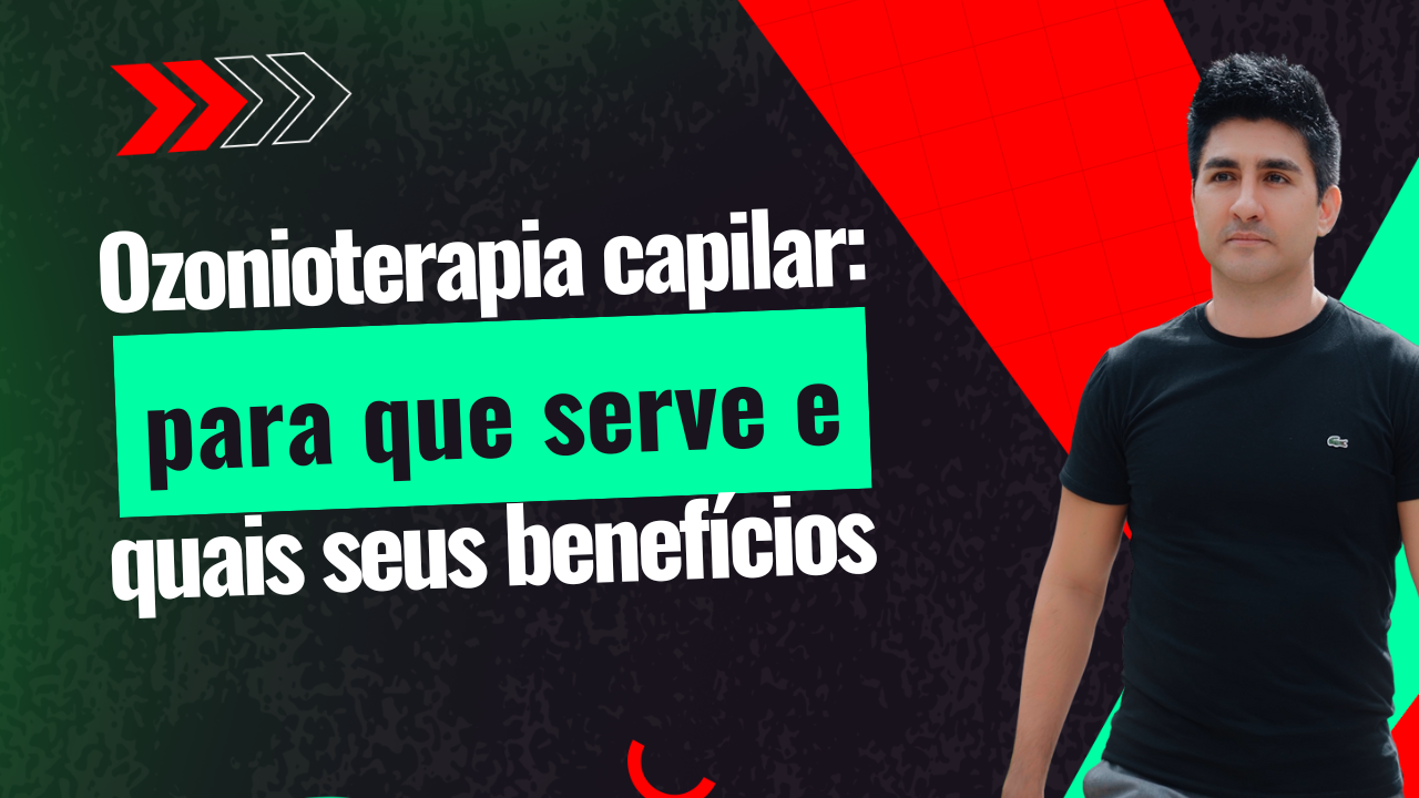 Ozonioterapia Capilar: Para que Serve e Quais Seus Benefícios​