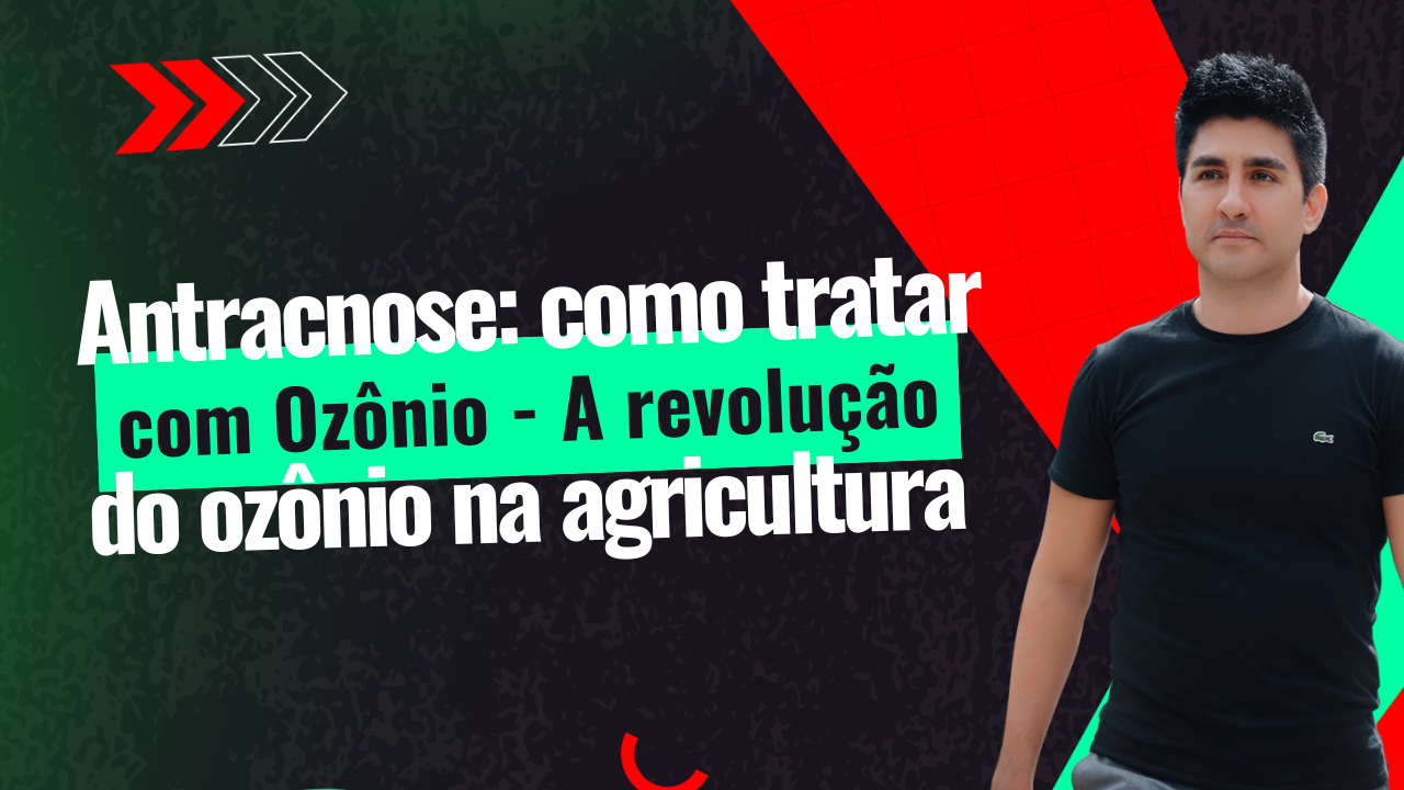 Antracnose: Como Tratar com Ozônio – A Revolução do Ozônio na Agricultura