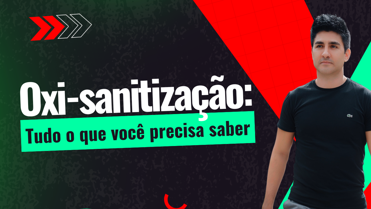 Oxi-sanitização: Tudo o que você precisa saber