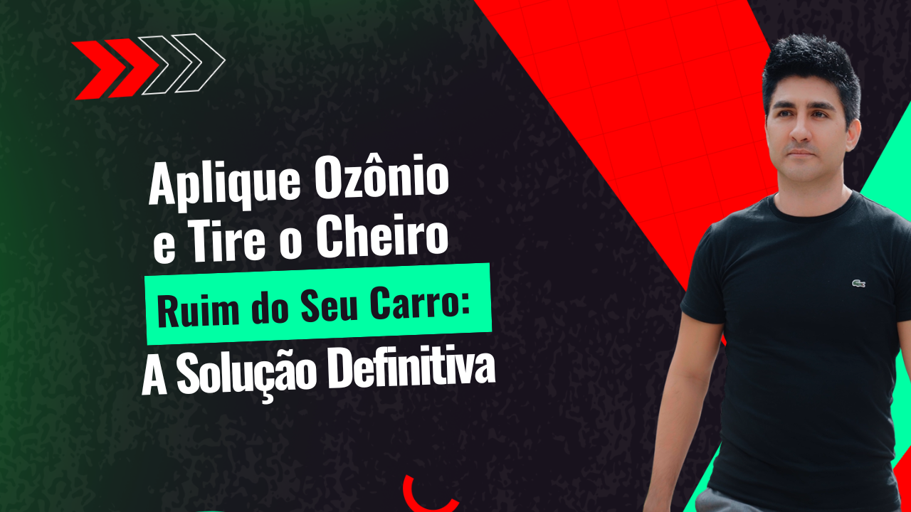 Aplique Ozônio e Tire o Cheiro Ruim do Seu Carro: A Solução Definitiva para Eliminar Odores